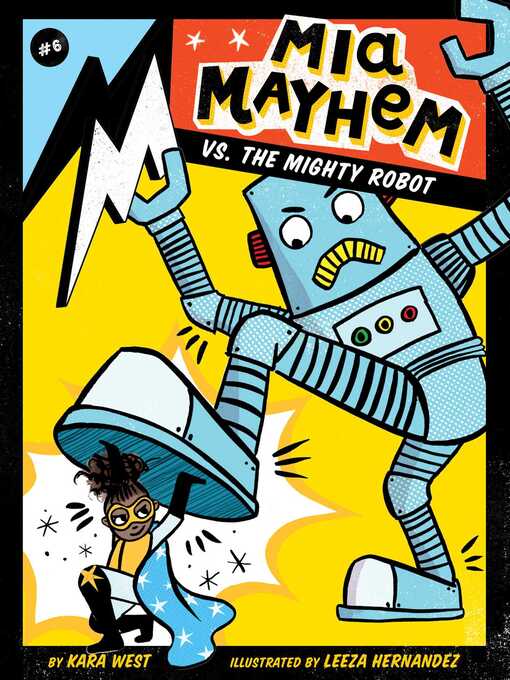 Title details for Mia Mayhem vs. the Mighty Robot by Kara West - Available